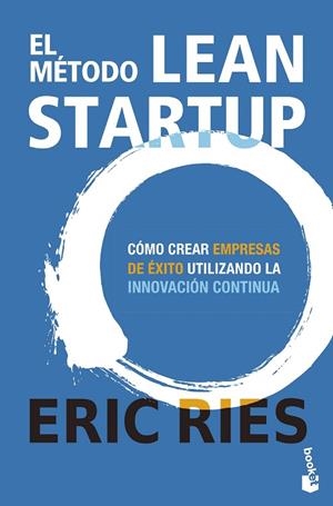 EL MÉTODO LEAN STARTUP. CÓMO CREAR EMPRESAS DE ÉXITO UTILIZANDO LA INNOVACIÓN CONTINUA | 9788423440900 | RIES, ERIC