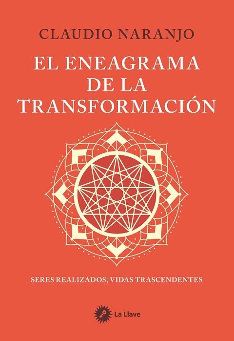 EL ENEAGRAMA DE LA TRANSFORMACIÓN. SERES REALIZADOS, VIDAS TRASCENDENTES | 9788419350541 | NARANJO, CLAUDIO