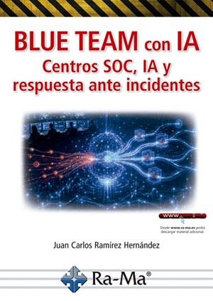 BLUE TEAM CON IA. CENTROS SOC, IA Y RESPUESTA ANTE INCIDENTES | 9791388334504 | RAMÍREZ HERNÁNDEZ, JUAN CARLOS