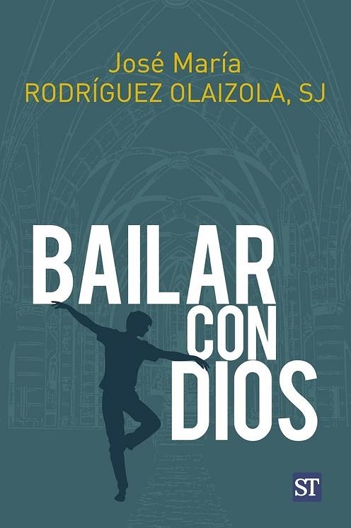 BAILAR CON DIOS | 9788429333244 | RODRIGUEZ OLAIZOLA, JOSE MARÍA
