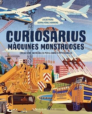 CURIOSÀRIUS. MÀQUINES MONSTRUOSES. CREACIONS INCREÏBLES PER A OBRES IMPOSSIBLES | 9788410417632 | RIERA, LUCAS