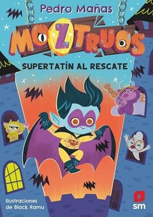 MOZTRUOS 12 SÚPER TATÍN AL RESCATE | 9788410558601 | MAÑAS ROMERO, PEDRO