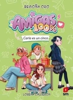 AMIGAS 100 % 2 CARLA ES UN CINCO | 9788410558625 | ORO PRADERA, BEGOÑA