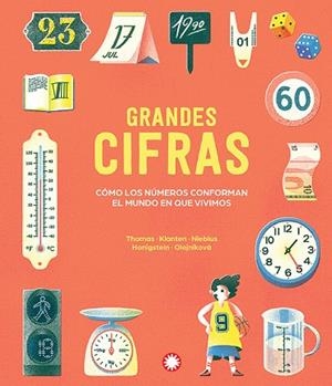 GRANDES CIFRAS. COMO LOS NUMEROS CONFORMAN EL MUNDO EN QUE VIVIMOS | 9791387614409 | THOMAS, ISABEL/KLANTEN, ROBERT/NIEBIUS, MARIA-ELISABETH/HONIGSTEIN, RAPHAEL