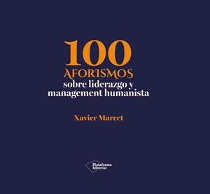 100 AFORISMOS SOBRE LIDERAZGO Y MANAGEMENT HUMANISTA | 9791388406195 | MARCET, XAVIER