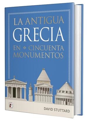 LA ANTIGUA GRECIA EN CINCUENTA MONUMENTOS  ----DISPONIBLE 4-11-26----- | 9791399153712 | STUTTARD, DAVID