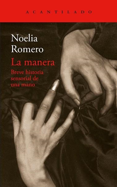 LA MANERA BREVE HISTORIA SENSORIAL DE UNA MANO | 9791387964542 | ROMERO, NOELIA
