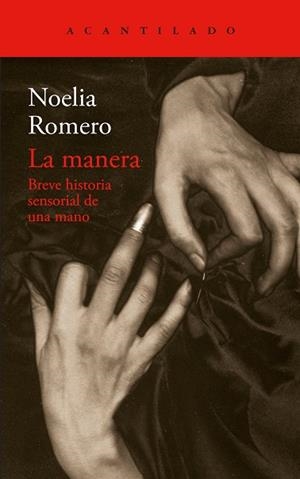LA MANERA BREVE HISTORIA SENSORIAL DE UNA MANO | 9791387964542 | ROMERO, NOELIA