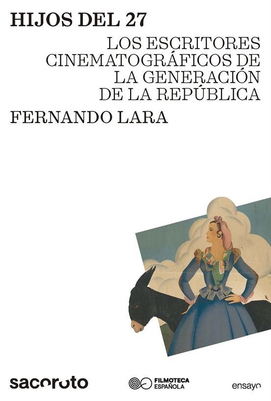 HIJOS DEL 27 LOS ESCRITORES CINEMATOGRÁFICOS DE LA GENERACIÓN DE LA REPÚBLICA | 9791399253900 | LARA PÉREZ, FERNANDO
