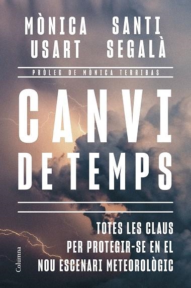 CANVI DE TEMPS.  TOTES LES CLAUS PER PROTEGIR-SE EN EL NOU ESCENARI METEOROLÒGIC | 9788466435635 | USART, MÒNICA/SEGALÀ GALLOFRÉ, SANTI
