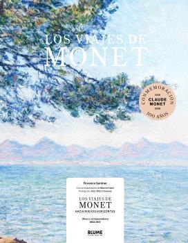 LOS VIAJES DE MONET. HACIA NUEVOS HORIZONTES. OBRA Y CORRESPONDENCIA 1863-1917 | 9791388023668 | GENTNER, FLORENCE