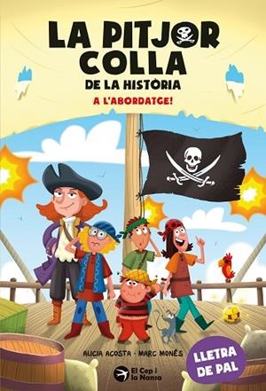 LA PITJOR COLLA DE LA HISTÒRIA. A L'ABORDATGE! (LLETRA PAL) | 9791387876319 | ACOSTA, ALICIA