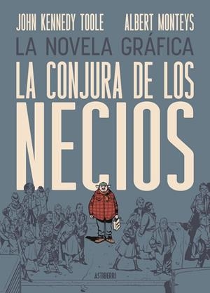 LA CONJURA DE LOS NECIOS | 9791387927141 | JOHN KENNEDY TOOLE / MONTEYS,ALBERT