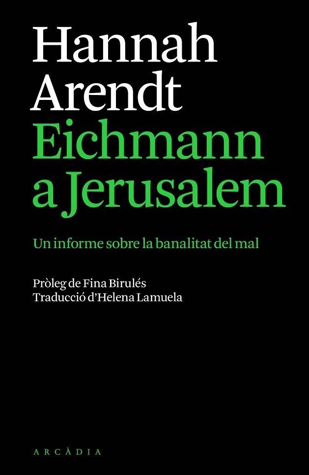 EICHMANN A JERUSALEM UN INFORME SOBRE LA BANALITAT DEL MAL | 9791399136944 | ARENDT, HANNAH
