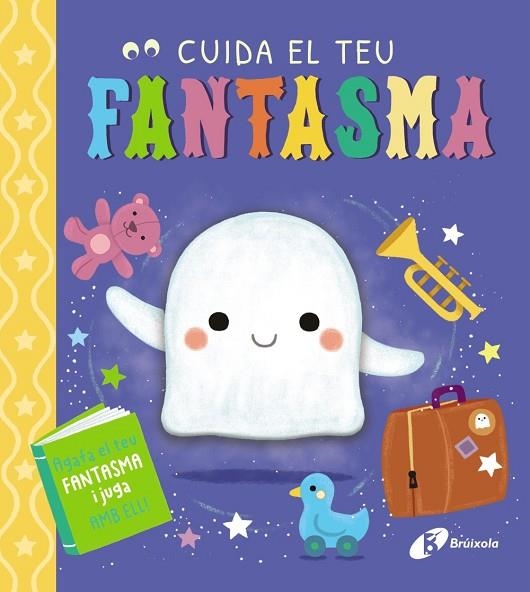 CUIDA EL TEU FANTASMA. AGAFA EL TEU FANTASMA I JUGA AMB ELL! | 9788413495446