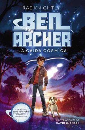 BEN ARCHER LA CAÍDA CÓSMICA LIBRO 1 | 9788414363997 | KNIGHTLY, RAE