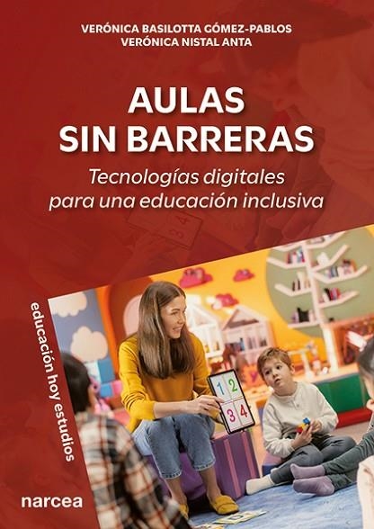 AULAS SIN BARRERAS TECNOLOGÍAS DIGITALES PARA UNA EDUCACIÓN INCLUSIVA | 9788427732933 | BASILOTTA GÓMEZ-PABLOS, VERÓNICA/NISTAL ANTA, VERÓNICA