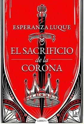 EL SACRIFICIO DE LA CORONA LIBRO 1 | 9788411329767 | LUQUE, ESPERANZA