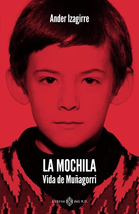 LA MOCHILA VIDA DE MUÑAGORRI | 9791387839505 | IZAGIRRE OLAIZOLA, ANDER