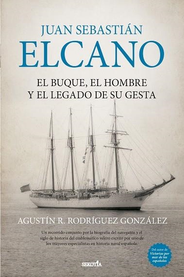 JUAN SEBASTIÁN ELCANO. EL BUQUE, EL HOMBRE Y EL LEGADO DE SU GESTA | 9791387812911 | AGUSTÍN R. RODRÍGUEZ GONZÁLEZ