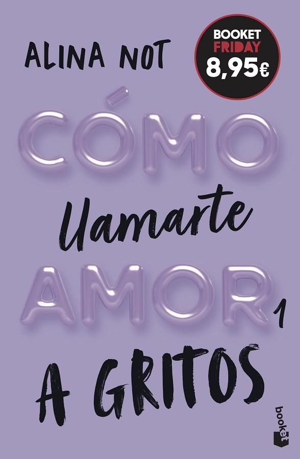 CÓMO LLAMARTE AMOR 1. A GRITOS | 9788408327004 | NOT, ALINA