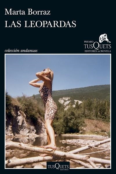 LAS LEOPARDAS (XXII PREMIO TUSQUETS EDITORES DE NOVELA 2026) | 9788411078375 | BORRAZ, MARTA