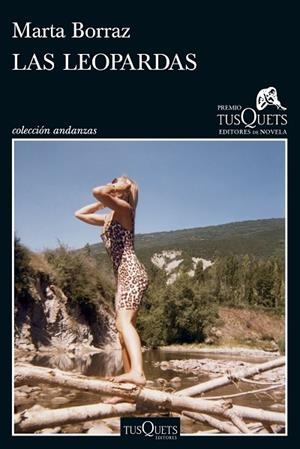 LAS LEOPARDAS (XXII PREMIO TUSQUETS EDITORES DE NOVELA 2026) | 9788411078375 | BORRAZ, MARTA