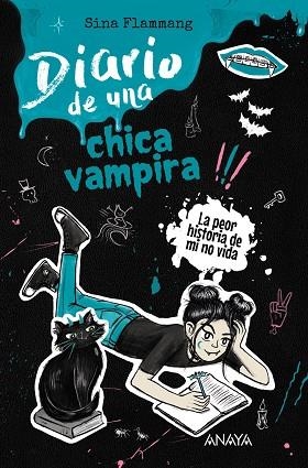 DIARIO DE UNA CHICA VAMPIRA 2. ¡LA PEOR HISTORIA DE MI NO VIDA! | 9788414362990 | FLAMMANG, SINA