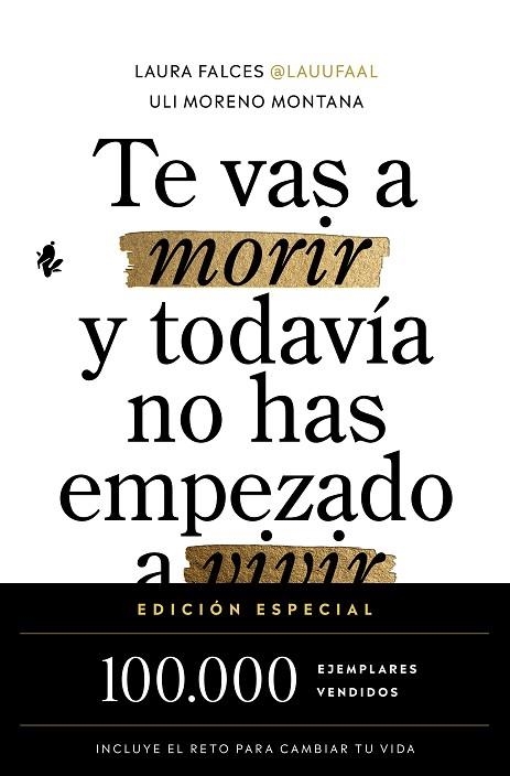 TE VAS A MORIR Y TODAVÍA NO HAS EMPEZADO A VIVIR (EDICIÓN ESPECIAL) | 9791387936525 | FALCES, LAURA/MORENO MONTANA, ULI