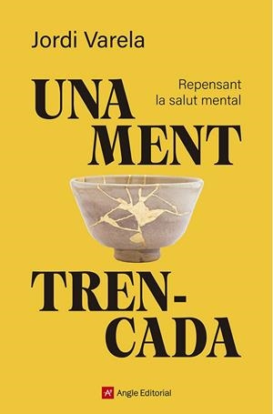 UNA MENT TRENCADA REPENSANT LA SALUT MENTAL | 9791387853594 | VARELA I PEDRAGOSA, JORDI