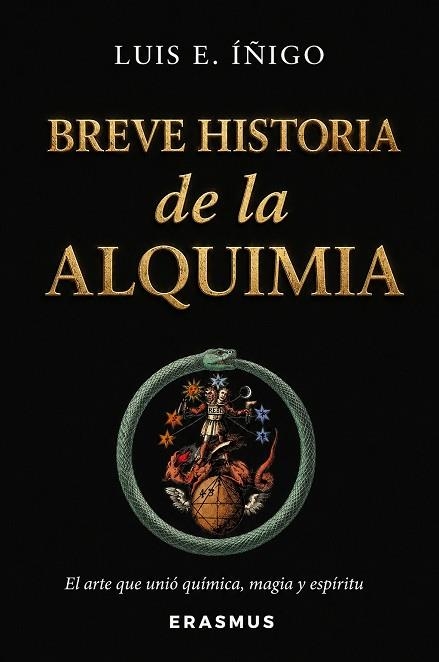 BREVE HISTORIA DE LA ALQUIMIA EL ARTE QUE UNIÓ QUÍMICA, MAGIA Y ESPÍRITU | 9791388395031 | ÍÑIGO FERNÁNDEZ, LUIS ENRIQUE