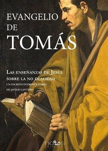 EL EVANGELIO DE TOMÁS LAS ENSEÑANZAS DE JESÚS SOBRE LA NO DUALIDAD | 9788412429596 | LANTERO RAZPIDE, JAVIER