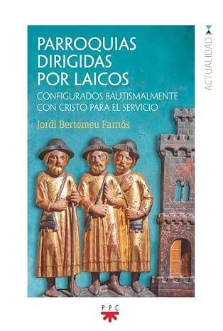 PARROQUIAS DIRIGIDAS POR LAICOS | 9788428843829 | BERTOMEU FARNÓS, JORDI