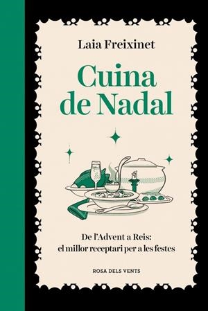 CUINA DE NADAL DE L'ADVENT A REIS: EL MILLOR RECEPTARI PER A LES FESTES | 9791387935634 | FREIXINET, LAIA