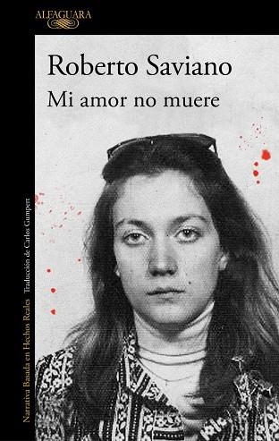 MI AMOR NO MUERE | 9791387846794 | SAVIANO, ROBERTO