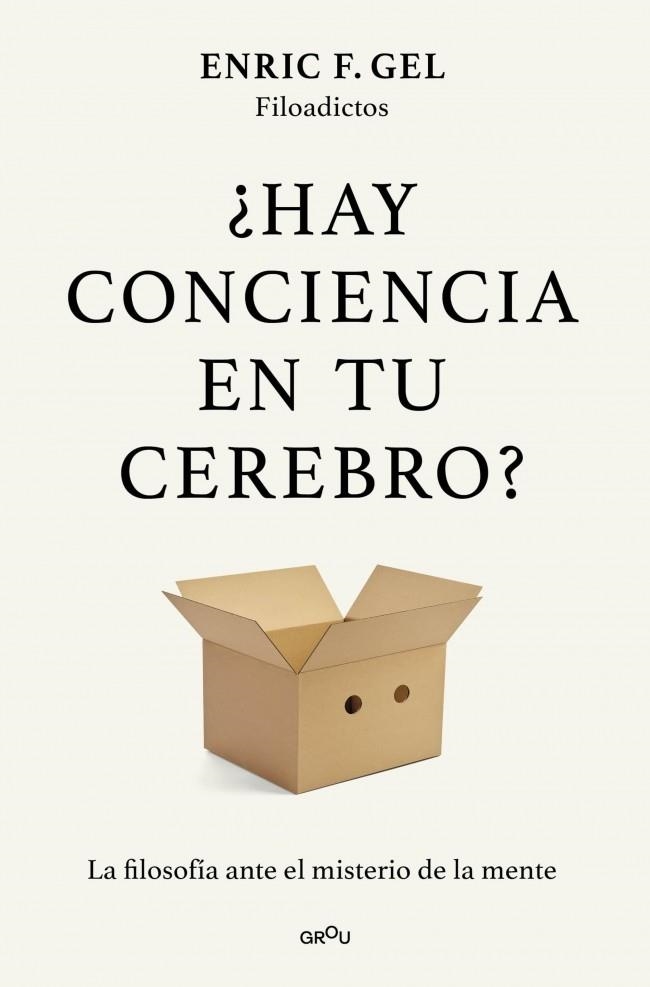 ¿HAY CONCIENCIA EN TU CEREBRO? LA FILOSOFÍA ANTE EL MISTERIO DE LA MENTE | 9791387924980 | F. GEL, ENRIC
