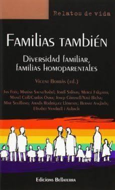 FAMILIAS TAMBIÉN. DIVERSIDAD FAMILIAR, FAMILIAS HOMOPARENTALES | 9788472906570 | VICENT BORRÀS CATALÀ (ED.)/Y OTROS