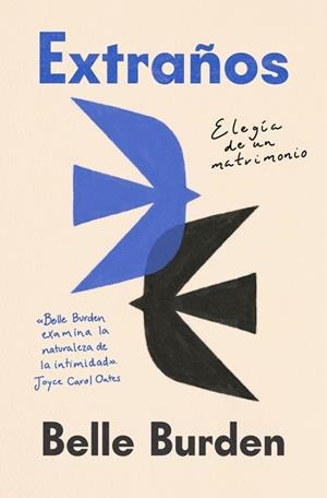 EXTRAÑOS. ELEGÍA DE UN MATRIMONIO | 9788403527027 | BURDEN, BELLE