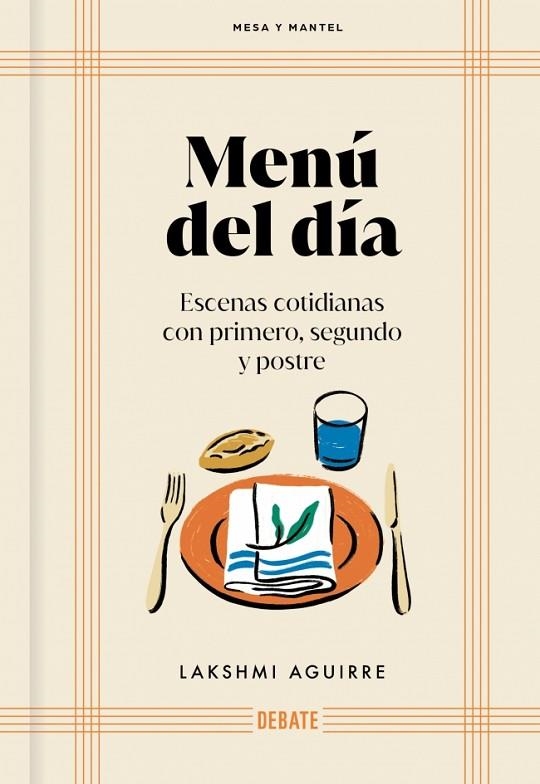 MENÚ DEL DÍA. ESCENAS COTIDIANAS CON PRIMERO, SEGUNDO Y POSTRE | 9791388092053 | AGUIRRE, LAKSHMI