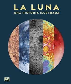 LA LUNA: UNA HISTORIA ILUSTRADA | 9780241837597 | DK