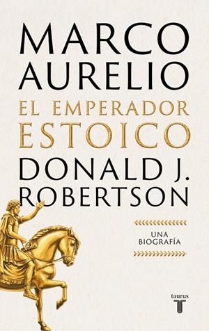MARCO AURELIO: EL EMPERADOR ESTOICO. UNA BIOGRAFIA | 9788430628940 | ROBERTSON, DONALD J.