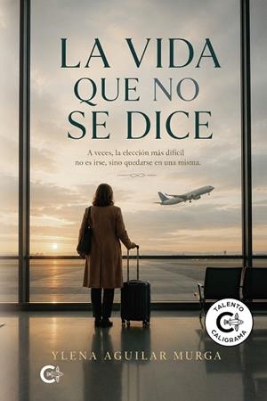 LA VIDA QUE NO SE DICE   IMPRESSIÓ SOTA COMANDA | 9791388254499 | AGUILAR YLENA