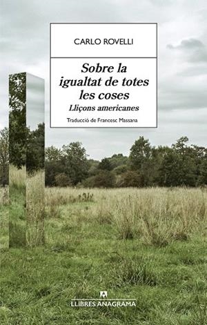 SOBRE LA IGUALTAT DE TOTES LES COSES LLIÇONS AMERICANES | 9788433951021 | ROVELLI, CARLO
