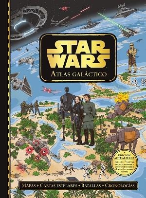 STAR WARS. ATLAS GALÁCTICO. MAPAS, CARTAS ESTELARES, BATALLAS, CRONOLOGIAS | 9788408311713 | STAR WARS