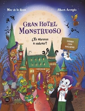 GRAN HOTEL MONSTRUOSO ¿TE ATREVES A ENTRAR? LIBRO CON SOLAPAS | 9788408322580 | ROSA, MAR DE LA/ARRAYÁS, ALBERT