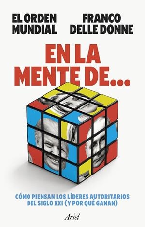 EN LA MENTE DE... CÓMO PIENSAN LOS LÍDERES AUTORITARIOS DEL SIGLO XXI (Y POR QUÉ GANAN) | 9788434440937 | EL ORDEN MUNDIAL/DONNE, FRANCO DELLE
