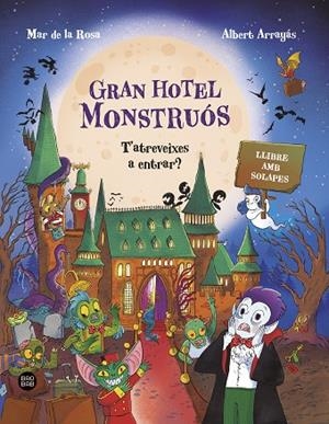 GRAN HOTEL MONSTRUÓS. T,ATREVEIXES A ENTRAR?  LLIBRE AMB SOLAPES | 9791387783563 | ROSA, MAR DE LA/ARRAYÁS, ALBERT