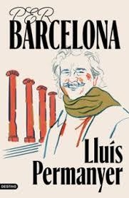 PER BARCELONA | 9788419734402 | PERMANYER I LLADÓS, LLUÍS