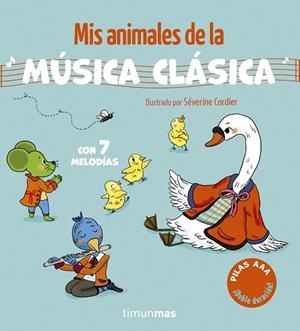 MIS ANIMALES DE LA MÚSICA CLÁSICA. CON 7 MELODÍAS | 9788408320487 | CORDIER, SÉVERINE