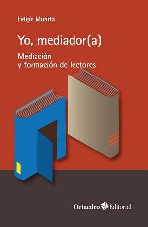 YO, MEDIADOR(A) MEDIACIÓN Y FORMACIÓN DE LECTORES | 9788419023148 | MUNITA JORDÁN, FELIPE